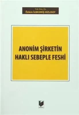 Anonim Şirketin Haklı Sebeple Feshi