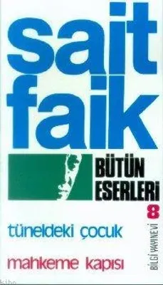 Tüneldeki Çocuk / Mahkeme Kapısı - Sait Faik Abasıyanık