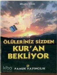 Ölüleriniz Sizden Kur'an Bekliyor (Kıyamet-014)