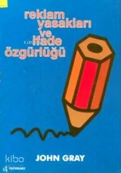 Reklam Yasakları ve İfade Özgürlüğü John Gray