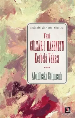 Yeni Gülzar-ı Haseneyn Kerbela Vakası Abdülbaki Gölpınarlı