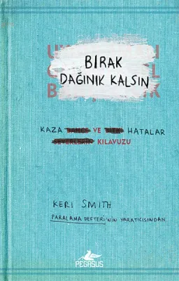 Bırak Dağınık Kalsın : Kaza ve Hatalar Kılavuzu
