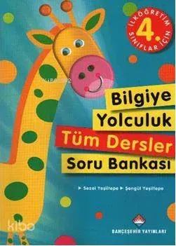 İlköğretim 4. Sınıflar İçin Bilgiye Yolculuk Tüm Dersler Soru Bankası
