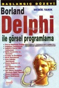 Başlangıç Düzeyi Borland Delphi ile Görsel Programlama