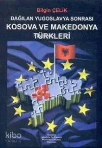 Dağılan Yugoslavya Sonrası Kosava ve Makedonya Türkleri