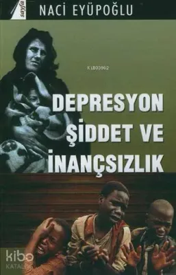 Depresyon Şiddet ve İnançsızlık