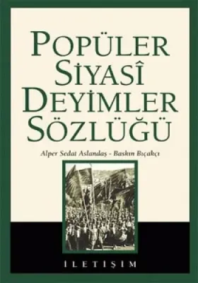 POPÜLER SİYASİ DEYİMLER SÖZLÜĞÜ