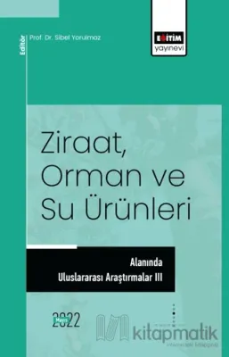 Ziraat, Orman ve Su Ürünleri Alanında Uluslararası Araştırmalar III
