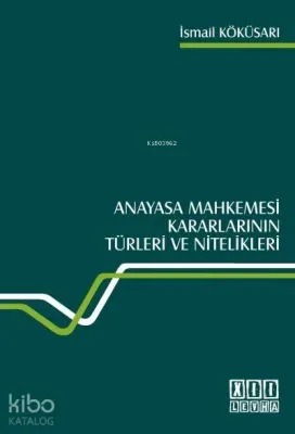 Anayasa Mahkemesi Kararlarının ve Türlerinin Nitelikleri