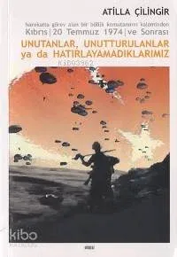Unutanlar Unutturulanlar Ya Da Hatırlayamadıklarımız
