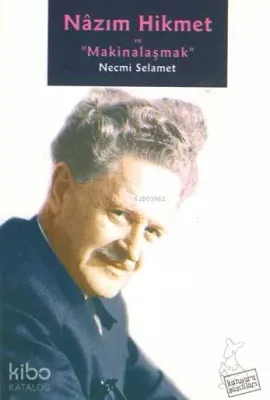 Nazım Hikmet ve Makinalaşmak