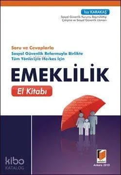 Soru ve Cevaplarla - Sosyal Güvenlik Reformuyla Birlikte Emeklilik El Kitabı