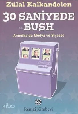 30 Saniyede Bush
