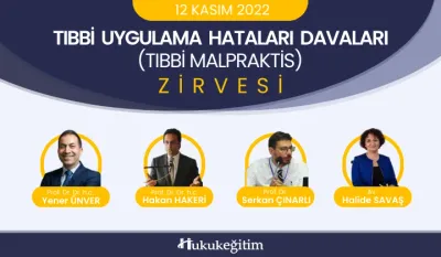 Tıbbi Uygulama Hataları Davaları (Tıbbi Malpraktis) Zirvesi Video Kaydı