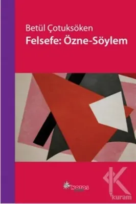 Felsefe: Özne - Söylem %25 indirimli Betül Çotuksöken