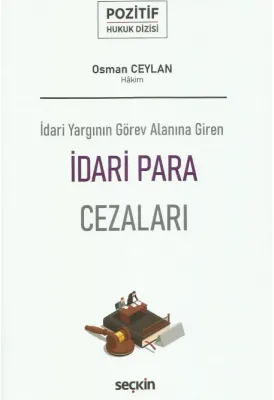 İdari Yargının Görev Alanına Girenİdari Para Cezaları – Pozitif Hukuk Dizisi –
