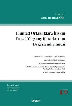 Limited Ortaklıklara İlişkin Emsal Yargıtay Kararlarının Değerlendiril Limited Ortaklıklara İlişkin Emsal Yargıtay Kararlarının Değerlendiril