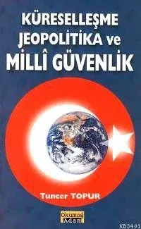 Küreselleşme Jeopolitika ve Milli Güvenlik