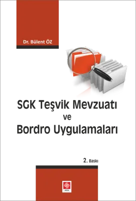 SGK Teşvik Mevzuatı ve Bordro Uygulamaları 2.Baskı