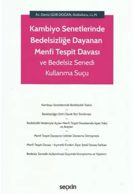 Kambiyo Senetlerinde Bedelsizliğe Dayanan Menfi Tespit Davası ve Bedelsiz Senedi Kullanma Suçu