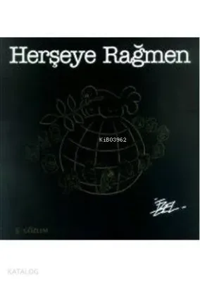 Her Şeye Rağmen
