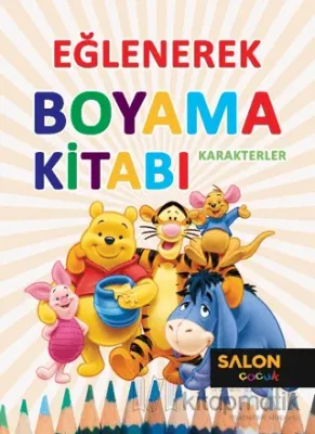 Karakterler - Eğlenerek Boyama Kitabı Kolektif