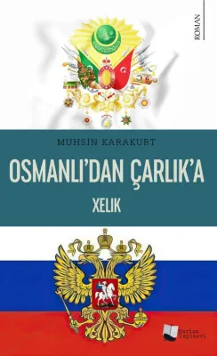 Osmanlı'dan Çarlık'a Muhsin Karakurt