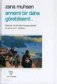 Annemi Bir Daha Görebilsem