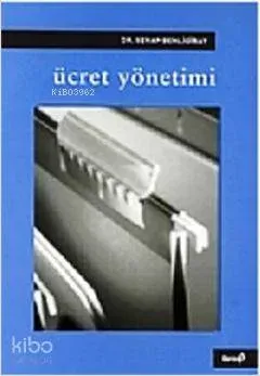 Ücret Yönetimi Serap Benligiray