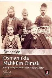 Osmanlı'da Mahkûm Olmak