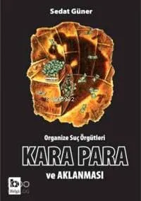 Organize Suç Örgütleri Kara Para ve Aklanması