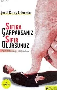 Sıfıra Çarparsanız Sıfır Olursunuz