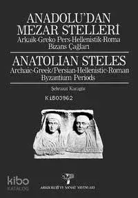 Anadolu'dan Mezar Stelleri Şehrazat Karagöz