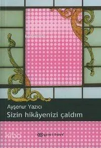 Sizin Hikâyenizi Çaldım