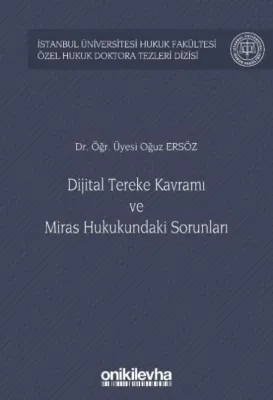 Dijital Tereke Kavramı ve Miras Hukukundaki Sorunları
