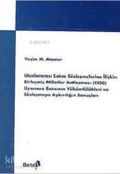 Uluslararası Satım Sözleşmelerine İlişkin CISG Uyarınca Satıcının Yükümlülükleri
