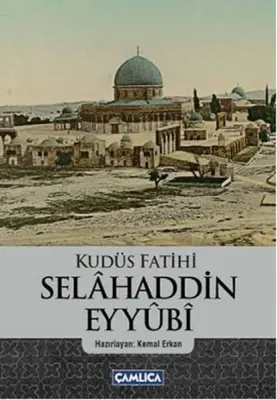 Kudüs Fatihi Selahaddin Eyyubi