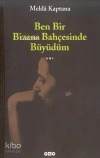 Ben Bir Bizans Bahçesinde Büyüdüm