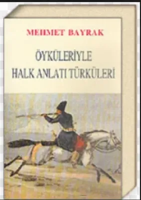 Öyküleriyle Halk Anlatı Türküleri