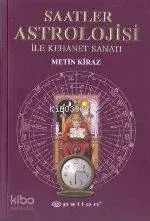 Saatler Astrolojisi İle Kehanet Sanatı