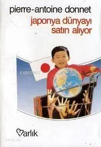 Japonya Dünyayı Satın Alıyor