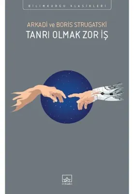 Tanrı Olmak Zor İş Arkadi Strugatski