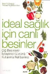 İdeal Sağlık İçin Canlı Besinler