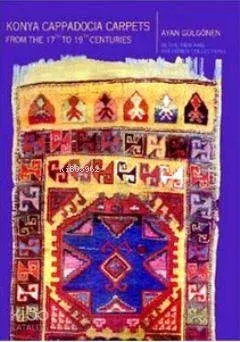 Konya And Cappoadocıa Carpets From The 17th To 19t