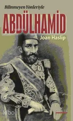 Bilinmeyen Yönleriyle Abdülhamid