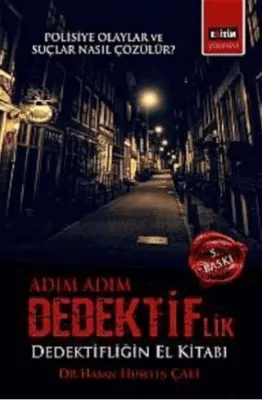Adım Adım Dedektiflik - Polisiye Olaylar Suçlar Nasıl Çözülür? Hasan H