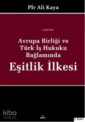 Avrupa Birliği ve Türk İş Hukuku Bağlamında Eşitlik İlkesi