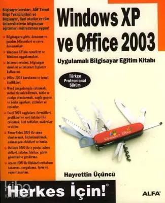 Windows Xp ve Office 2003 Uygulamalı Bilgisayar Eğitim Kitabı