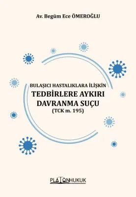 BULAŞICI HASTALIKLARA İLİŞKİN TEDBİRLERE AYKIRI DAVRANMA SUÇU Begüm Ec