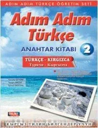 Adım Adım Türkçe 2 Anahtar Kitap (kırgızca-Türkçe, Türkçe-kırgızca)